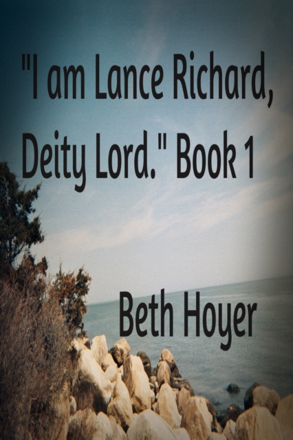 &quote;I am Lance Richard: Deity Lord.&quote; Book 1