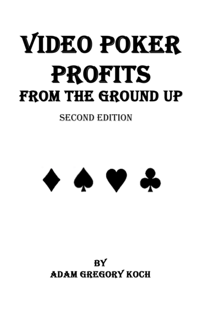 Video Poker Profits From The Ground Up