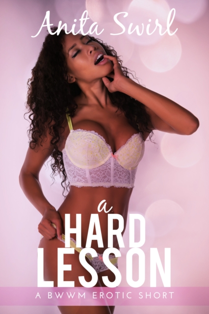 Hard Lesson: A BWWM Erotic Short