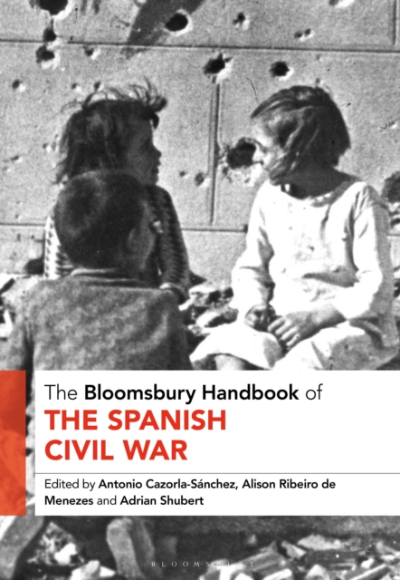 Bloomsbury Handbook of the Spanish Civil War