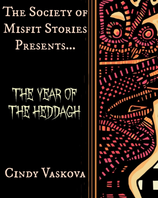 Society of Misfit Stories Presents: The Year of the Heddagh