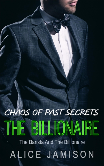 Chaos of Past Secrets  The Barista And The Billionaire Book 3