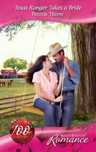 Texas Ranger Takes a Bride (Mills & Boon Romance)