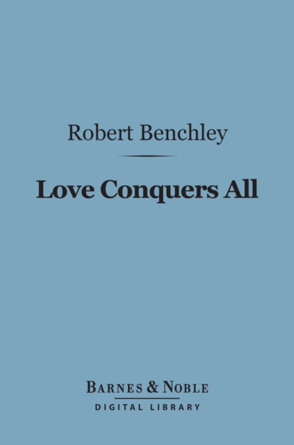 Love Conquers All (Barnes & Noble Digital Library)