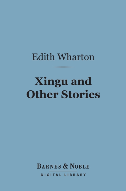 Xingu and Other Stories (Barnes & Noble Digital Library)