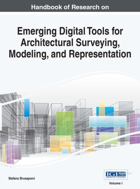Handbook of Research on Emerging Digital Tools for Architectural Surveying, Modeling, and Representation