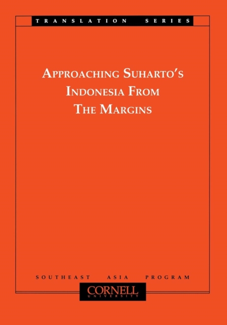 Approaching Suharto's Indonesia from the Margins