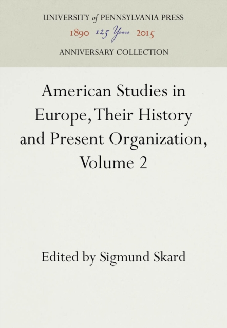American Studies in Europe, Their History and Present Organization, Volume 2
