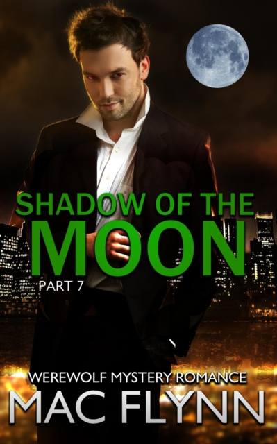 Shadow of the Moon #7 (Werewolf Shifter Romance)