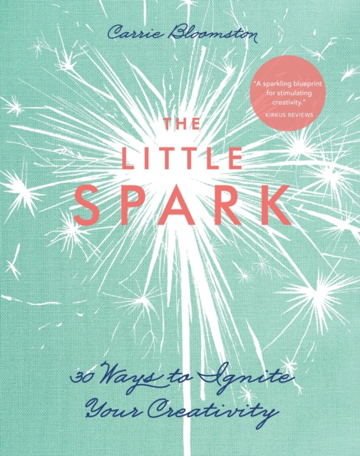 Little Spark-30 Ways to Ignite Your Creativity