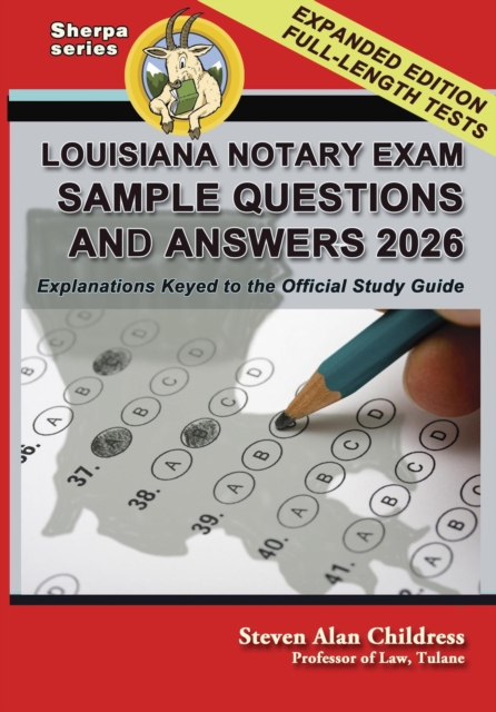 Louisiana Notary Exam Sample Questions and Answers 2026:  Explanations Keyed to the Official Study Guide