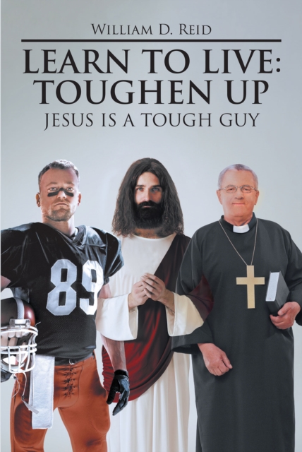 Learn To Live: Toughen Up