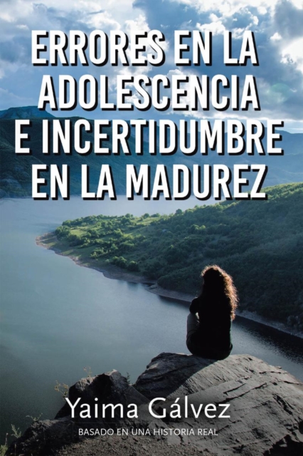 Errores en la Adolescencia e Incertidumbre en la Madurez