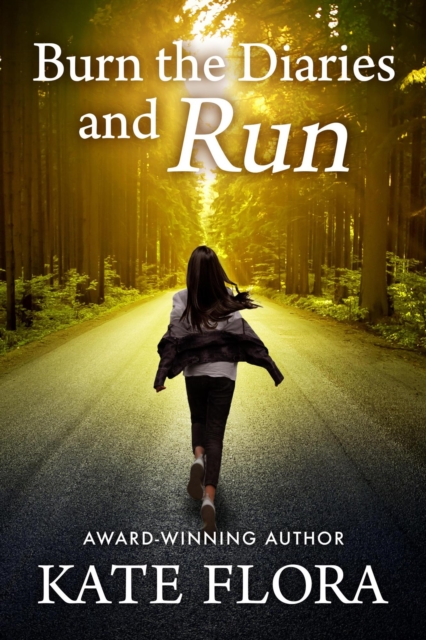 Burn The Diaries And Run