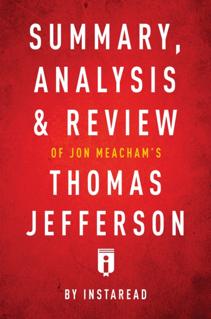 Summary, Analysis & Review of Jon Meacham's Thomas Jefferson