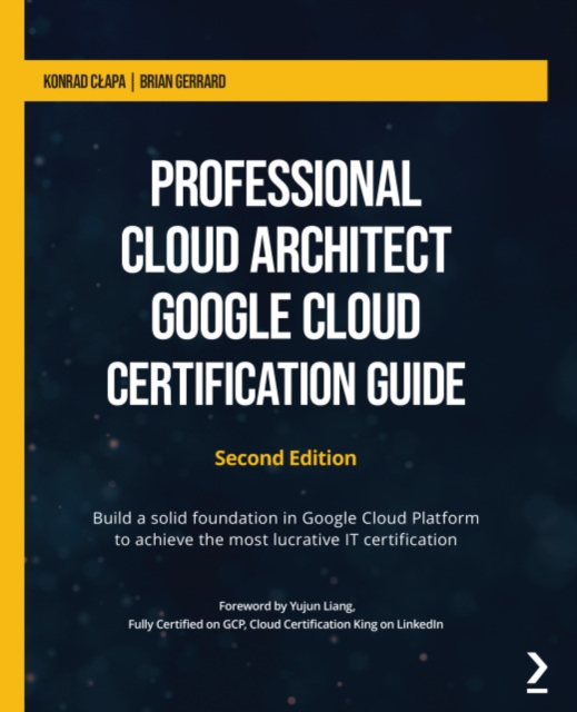 Professional Cloud Architect Google Cloud Certification Guide