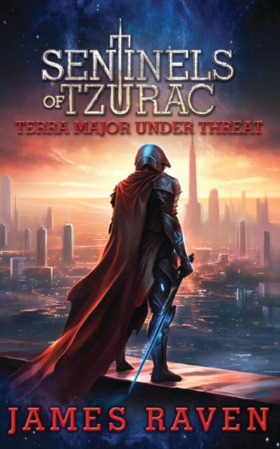 Terra Major Under Threat : Sentinels of Tzurac saga. Book1, 2nd ed