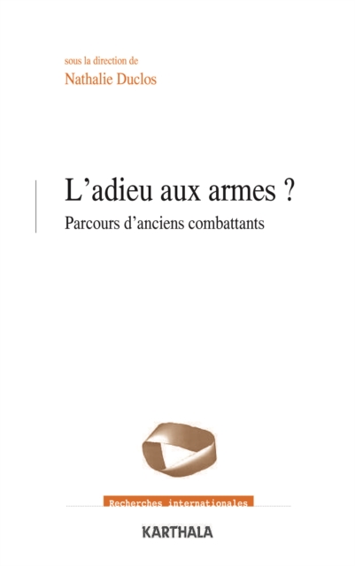 L'adieu aux armes ? Parcours d'anciens combattants