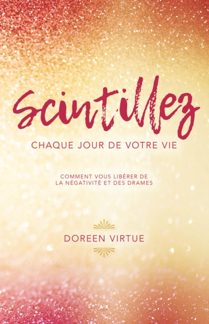 Scintillez chaque jour de votre vie