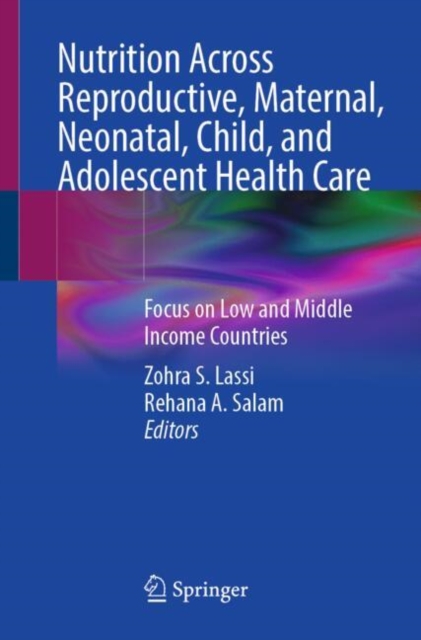 Nutrition Across Reproductive, Maternal, Neonatal, Child, and Adolescent Health Care