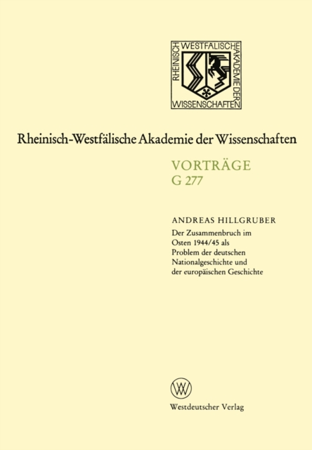 Der Zusammenbruch im Osten 1944/45 als Problem der deutschen Nationalgeschichte und der europäischen Geschichte