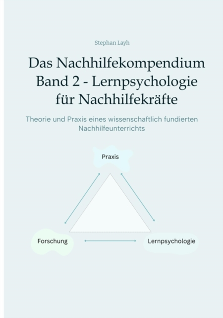 Das Nachhilfekompendium Band 2 - Lernpsychologie für Nachhilfekräfte
