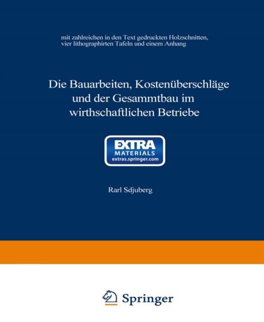 Die Bauarbeiten, Kostenüberschläge und der Gesammtbau im wirthschaftlichen Betriebe