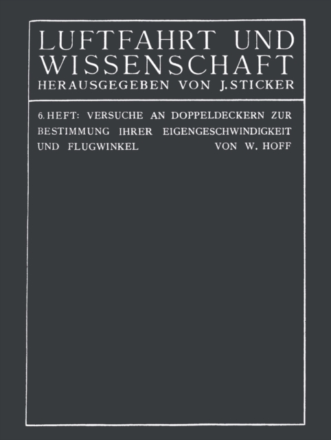 Versuche an Doppeldeckern zur Bestimmung ihrer Eigengeschwindigkeit und Flugwinkel