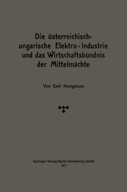 Die österreichisch-ungarische Elektro-Industrie und das Wirtschaftsbündnis der Mittelmächte
