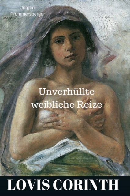 Lovis Corinth - unverhüllte weibliche Reize