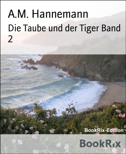 Die Taube und der Tiger Band 2