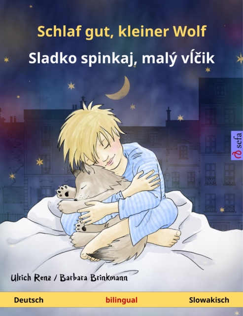 Schlaf gut, kleiner Wolf – Sladko spinkaj, malý vĺčik (Deutsch – Slowakisch)
