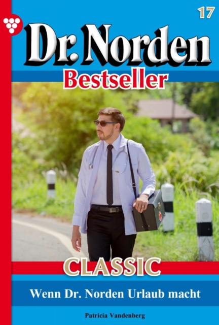 Dr. Norden Bestseller Classic 17 – Arztroman