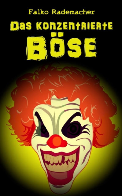 Das konzentrierte Bose. Gesammelte Satiren