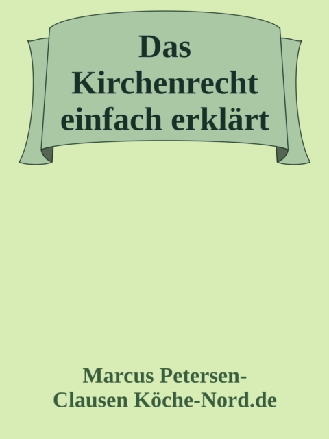 Das Kirchenrecht einfach erklärt