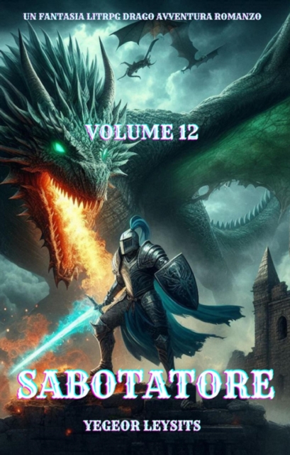 Sabotatore:Un Fantasia LitRPG Drago Avventura Romanzo(Volume 12)