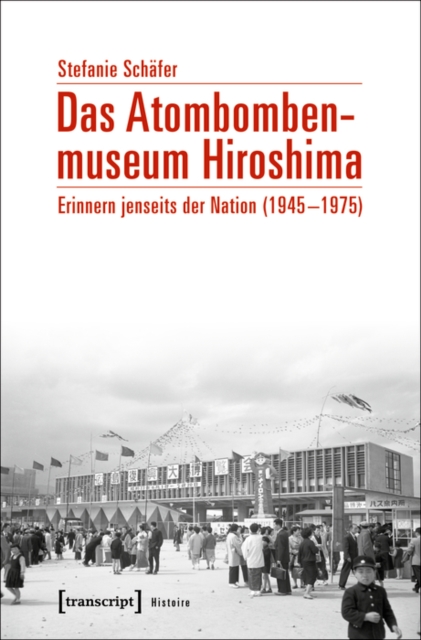 Das Atombombenmuseum Hiroshima