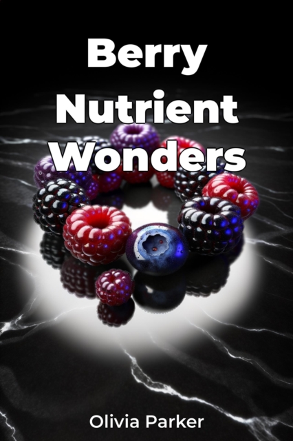 Berry Nutrient Wonders