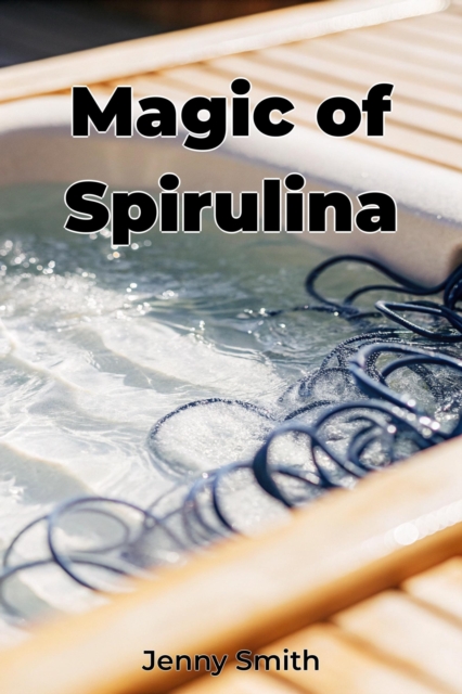 Magic of Spirulina