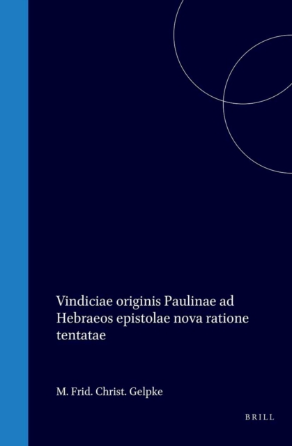 Vindiciae originis Paulinae ad Hebraeos epistolae nova ratione tentatae