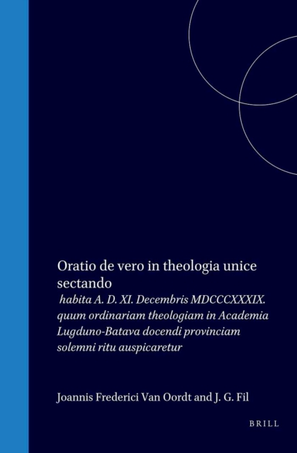 Joannis Frederici van Oordt, J. G. fil., Oratio de vero in theologia unice sectando