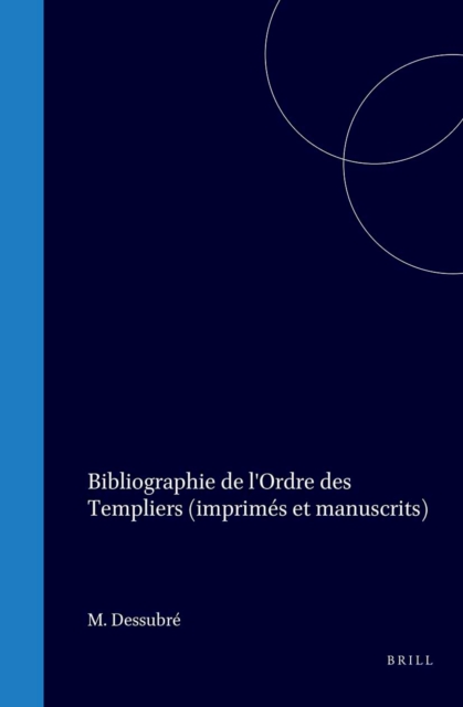 Bibliographie de l'ordre des Templiers (imprimes et manuscrits)