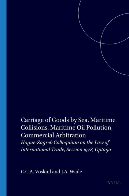 Carriage of the Goods by Sea, Maritime Collisions, Maritime Oil Pollution, Commercial Arbitration
