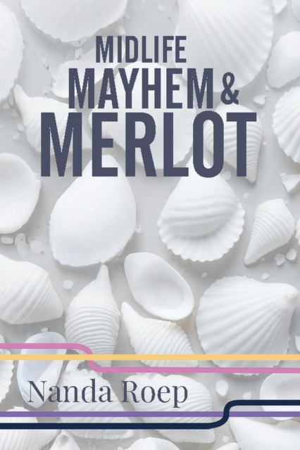 Midlife, Mayhem and Merlot