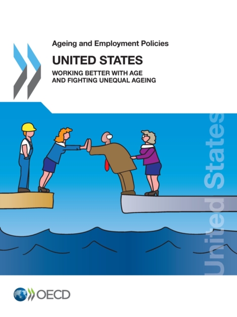 Ageing and Employment Policies: United States 2018 Working Better with Age and Fighting Unequal Ageing