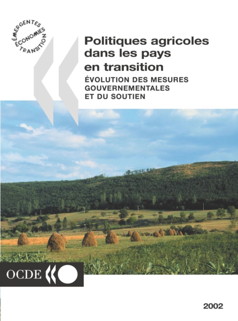 Politiques agricoles dans les pays en transition 2002 Evolution des mesures gouvernementales et du soutien