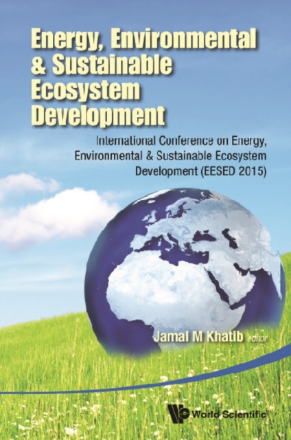 Energy, Environmental & Sustainable Ecosystem Development - International Conference On Energy, Environmental & Sustainable Ecosystem Development (Eesed 2015)