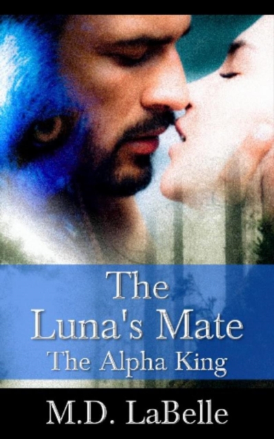 Luna's Mate:  The Alpha King