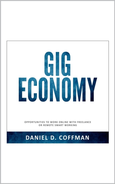 Gig Economy: Opportunities to Work Online with Freelance or Remote Smart Working