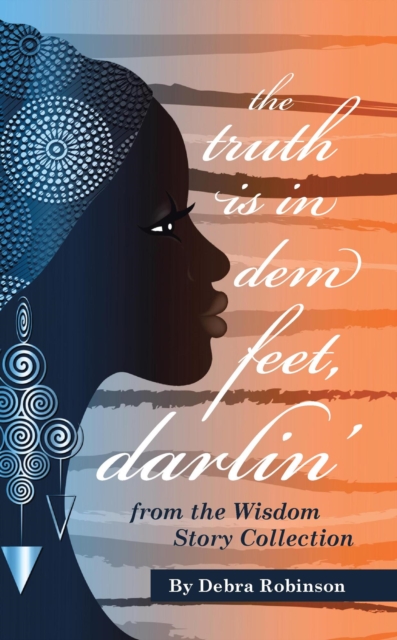 Truth is in Dem Feet, Darlin'